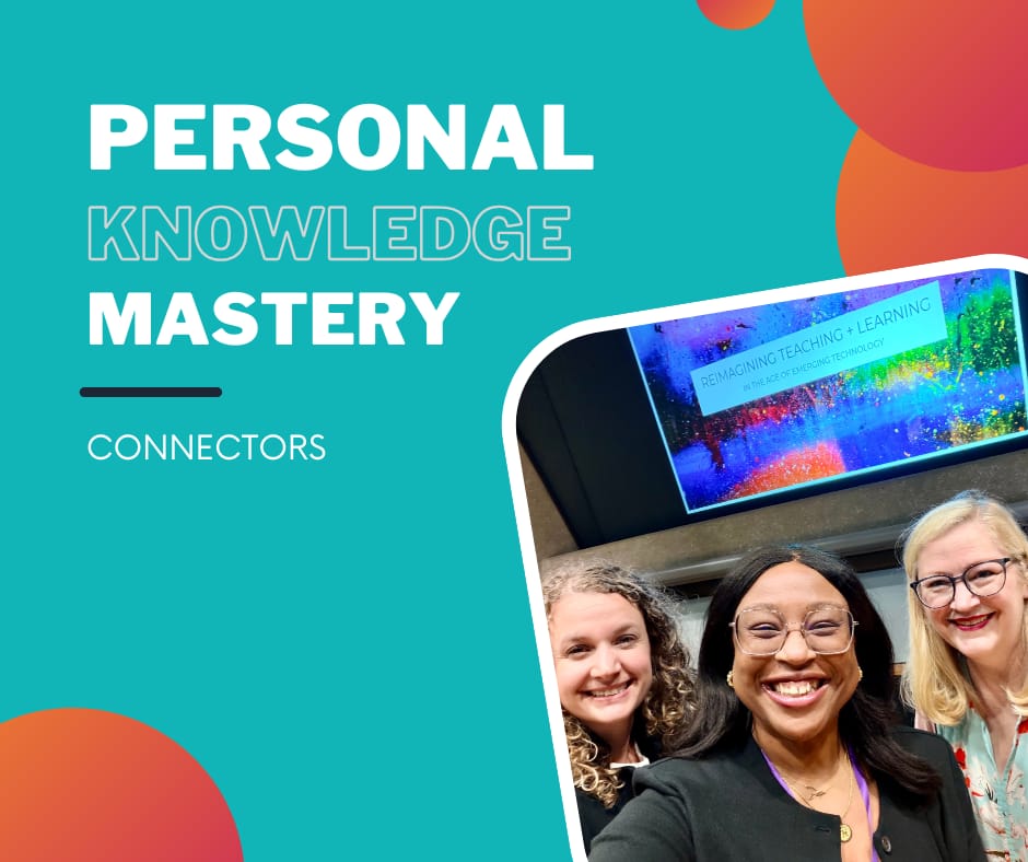 Personal Knowledge Mastery: Connectors

Three women stand in the front of a room in a large lecture hall.