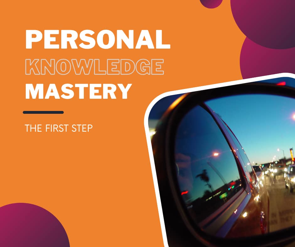 Personal Knowledge Mastery: The first step Image of the view of traffic from the rear view mirror of a car