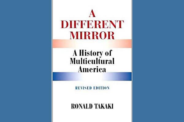 A Different Mirror* by Ronald Takaki (Similar to Howard Zen’s A People’s History of the United States*)