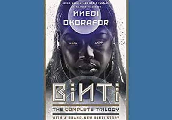 Binti: The Complete Trilogy, by Nnedi Okorafor