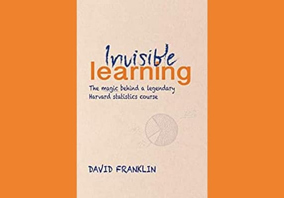 Invisible Learning, by David Franklin