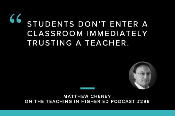 Students don’t enter a classroom immediately trusting a teacher. 