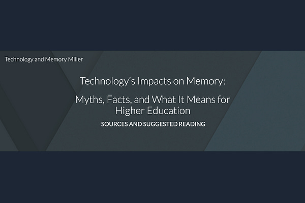 Technology’s Impact on Memory, by Michelle Miller