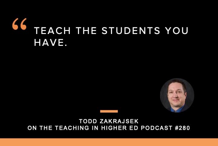 Teach the students you have.