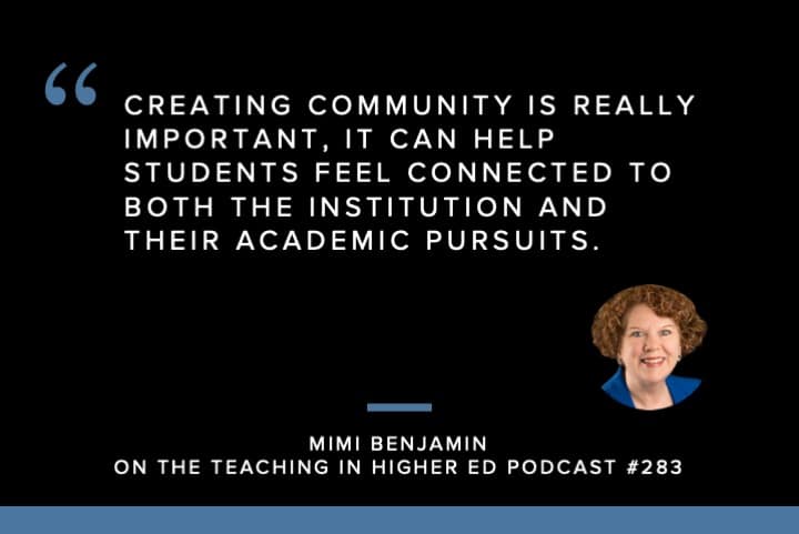 Creating community is really important and it can help students feel connected to both the institution and their academic pursuits. 