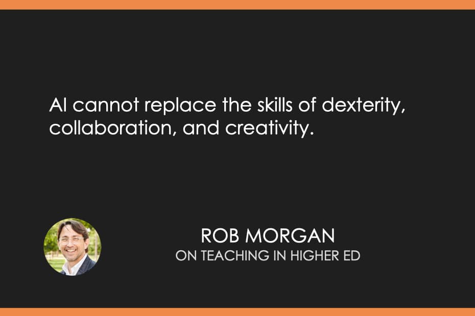 AI cannot replace the skills of dexterity, collaboration, and creativity. 