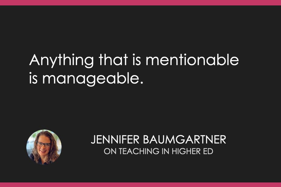 Anything that is mentionable is manageable.