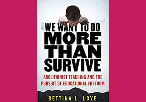 We Want to Do More Than Survive, Betina Love