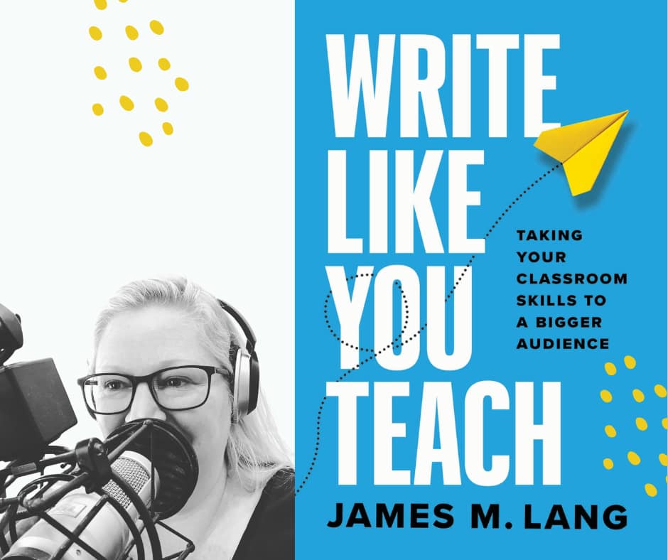 Bonni wearing headphones and talking into a podcast mic with the cover to James Lang's Write Like You Teach next to her