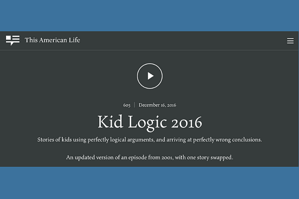 This American Life #605 – Kid Logic 2016