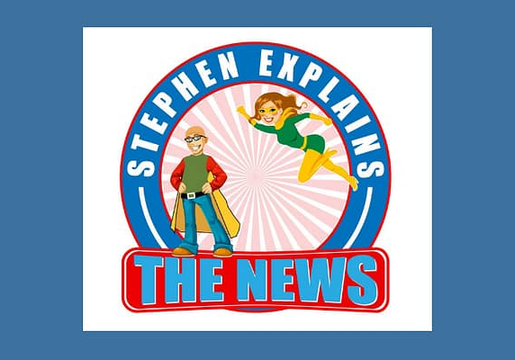 Kerry’s husband Stephen’s podcast: Stephen Explains the News