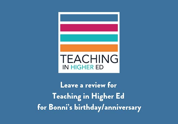 Leave a review for Teaching in Higher Ed for Bonni’s birthday/anniversary