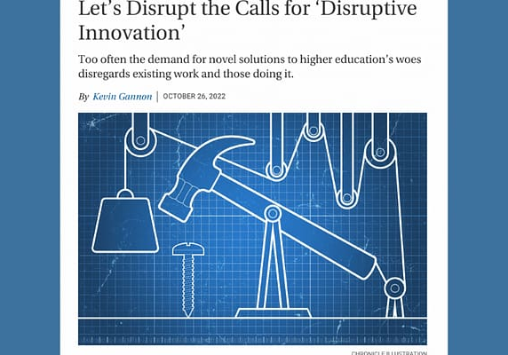Let’s Disrupt the Calls for ‘Disruptive Innovation’ by Kevin Gannon