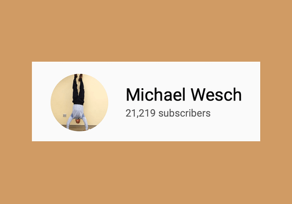 Mike Wesch https://www.youtube.com/user/mwesch