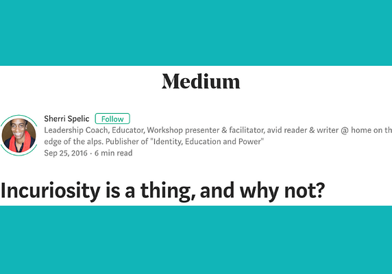 Sherri Spelic’s Incuriosity is a thing, and why not?